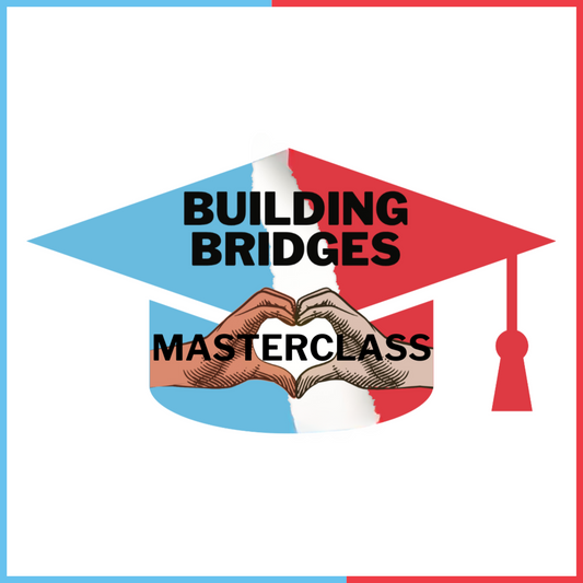 Building Bridges MasterClass Upgrade (FOR GROUPS!)